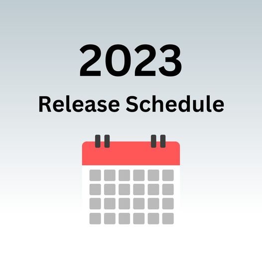 2023 Release Schedule (Updated 7/27/2023)